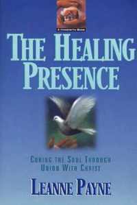 Healing Presence, The Curing the Soul through Union with Christ