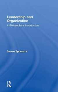 Leadership and Organization: A Philosophical Introduction