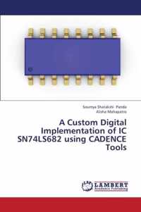 A Custom Digital Implementation of IC Sn74ls682 Using Cadence Tools