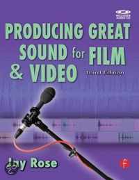 Producing Great Sound For Film And Video