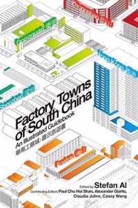 Factory Towns of South China - An Illustrated Guidebook