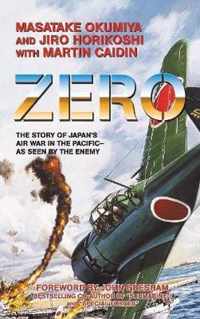 Zero, the Story of Japan's Air War in the Pacific - As Seen by the Enemy