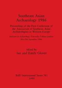 Southeast Asian Archaeology 1986: Proceedings of the First Conference of the Association of Southeast Asian Archaeologists in Western Europe - Institu