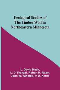 Ecological Studies Of The Timber Wolf In Northeastern Minnesota