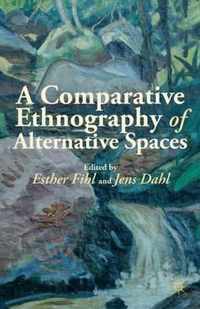 Comparative Ethnography Of Alternative Spaces