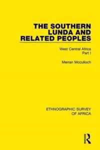 The Southern Lunda and Related Peoples (Northern Rhodesia, Belgian Congo, Angola)