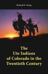 The Ute Indians of Colorado in the Twentieth Century