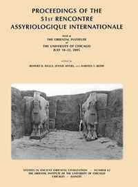 Proceedings of the 51st Rencontre Assyriologique Internationale, Held at the Oriental Institute of the University of Chicago, July 18-22, 2005.