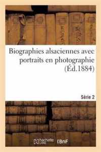 Biographies Alsaciennes Avec Portraits En Photographie. Serie 2