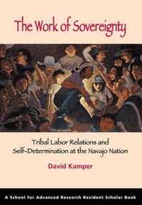 The Work of Sovereignty: Tribal Labor Relations and Self-Determination at the Navajo Nation