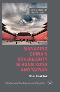 Managing China s Sovereignty in Hong Kong and Taiwan