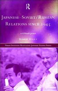 Japanese-Soviet/Russian Relations since 1945
