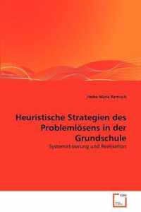 Heuristische Strategien des Problemloesens in der Grundschule