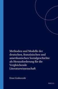 Methoden Und Modelle Der Deutschen, FranzÃ¶sischen Und Amerikanischen Sozialgeschichte ALS Herausforderung FÃ¼r Die Vergleichende Literaturwissenschaft