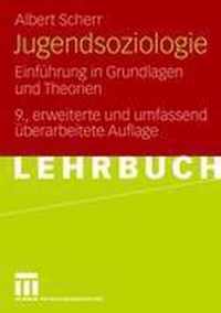 Jugendsoziologie: Einführung in Grundlagen Und Theorien