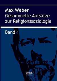 Gesammelte Aufsatze zur Religionssoziologie. Band 1