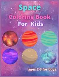 space coloring book for kids: ages 2-3 for boys