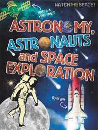 Astronomy Astronauts & Space Exploration
