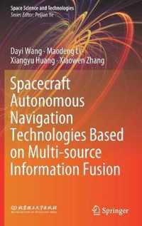 Spacecraft Autonomous Navigation Technologies Based on Multi source Information