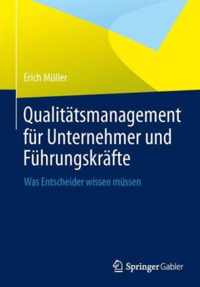 Qualitaetsmanagement fuer Unternehmer und Fuehrungskraefte