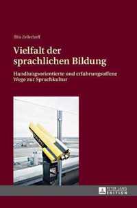 Vielfalt der sprachlichen Bildung; Handlungsorientierte und erfahrungsoffene Wege zur Sprachkultur