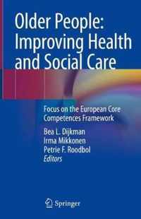 Older People: Improving Health and Social Care