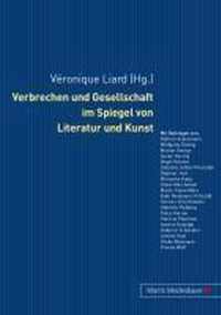 Verbrechen Und Gesellschaft Im Spiegel Von Literatur Und Kunst