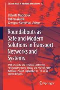 Roundabouts as Safe and Modern Solutions in Transport Networks and Systems