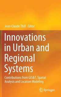 Innovations in Urban and Regional Systems: Contributions from Gis&t, Spatial Analysis and Location Modeling