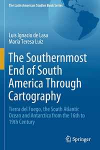 The Southernmost End of South America Through Cartography