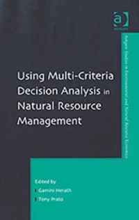 Using Multi-Criteria Decision Analysis in Natural Resource Management