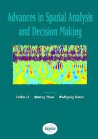 Advances in Spatial Analysis and Decision Making: Proceedings of the ISPRS Workshop on Spatial Analysis and Decision Making