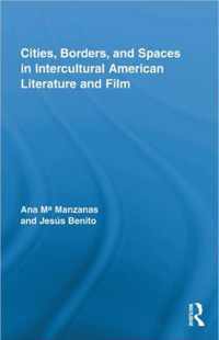 Cities, Borders and Spaces in Intercultural American Literature and Film