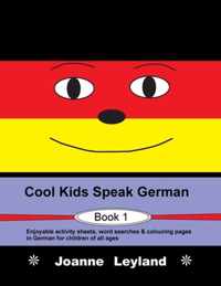 Cool Kids Speak German - Book 1