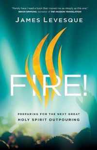 Fire Preparing for the Next Great Holy Spirit Outpouring