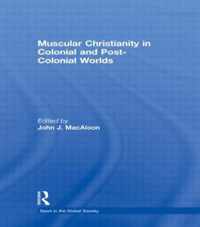 Muscular Christianity and the Colonial and Post-Colonial World