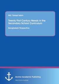 Twenty First Century Needs in the Secondary School Curriculum