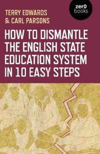 How to Dismantle the English State Education Sys  The Academy Experiment