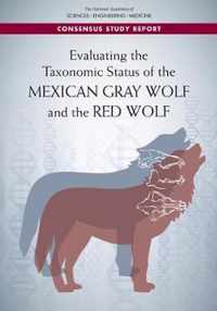 Evaluating the Taxonomic Status of the Mexican Gray Wolf and the Red Wolf