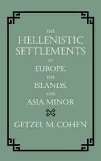 The Hellenistic Settlements in Europe, the Islands & Asia Minor