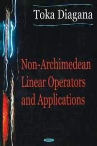 Non-Archimedean Linear Operators & Applications