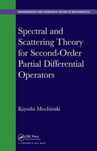 Spectral and Scattering Theory for Second Order Partial Differential Operators Chapman  HallCRC Monographs and Research Notes in Mathematics