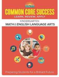 Common Core Success Kindergarten Math & English Language Arts