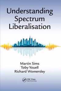 Understanding Spectrum Liberalisation