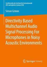 Directivity Based Multichannel Audio Signal Processing For Microphones in Noisy