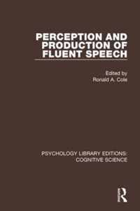 Perception and Production of Fluent Speech