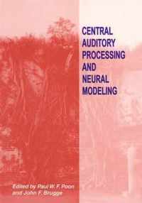 Central Auditory Processing and Neural Modeling
