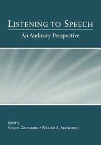 Listening to Speech: An Auditory Perspective