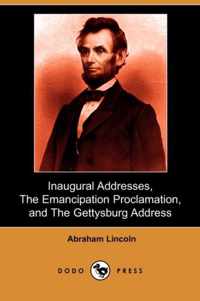 Inaugural Addresses, the Emancipation Proclamation, and the Gettysburg Address (Dodo Press)