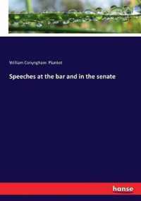 Speeches at the bar and in the senate
